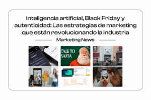 Inteligencia Artificial, Black Friday y Estrategias de Marketing 2